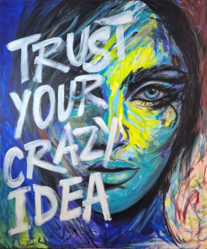 Trust your crazy idea